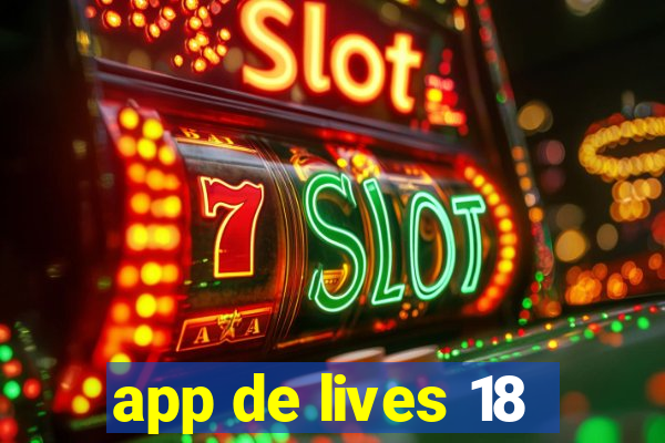 app de lives 18